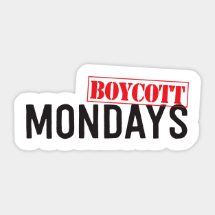 Boycott Mondays Sticker